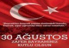 30 Ağustos Zafer Bayramımız Kutlu Olsun