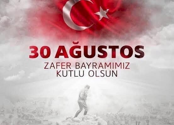 30 Ağustos Zafer Bayramımız Kutlu Olsun